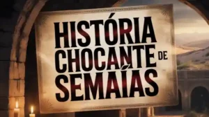 História CHOCANTE de SEMAÍAS O Profeta Que Calou Exércitos com a Voz de Deus